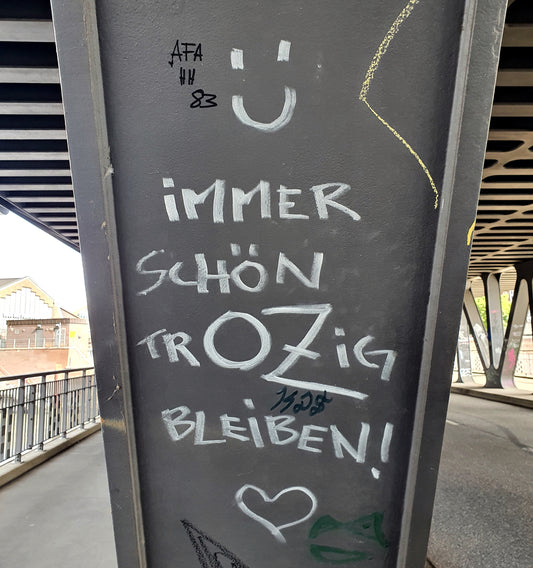 "immer schön trozig bleiben" Fotografie digitale Datei Street Art